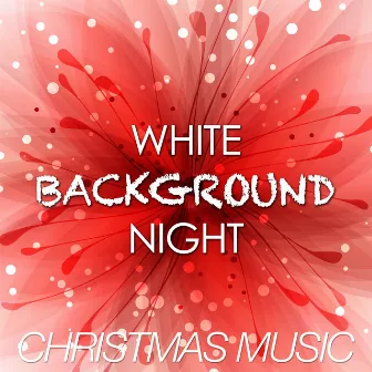 White Background Night - White Noise, New Age Sounds to help you Fall Asleep at Christmas Time with Nature Sounds by Relaxing Piano Music: Greatest Hymns: Best Loved Religious Hymns and Spiritual Songs for Christian Devotion