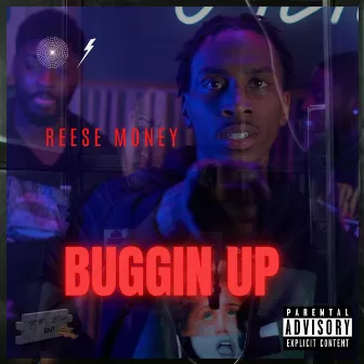 Buggin up by Reese Money