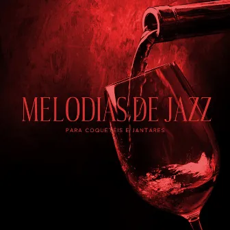 Melodias de Jazz para Coquetéis e Jantares: Wine Bar, Jazz Lounge, Smooth Jazz para Restaurantes by Paris Restaurant Piano Music Masters