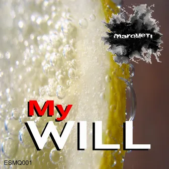 My Will - Single by Marqueti