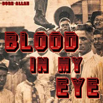 Blood in My Eye by Born Allah