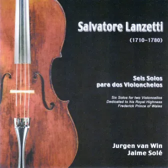 Salvatore Lanzetti: Seis Solos para Dos Violonchelos (Six Solos for Two Violoncellos) by Salvatore Lanzetti