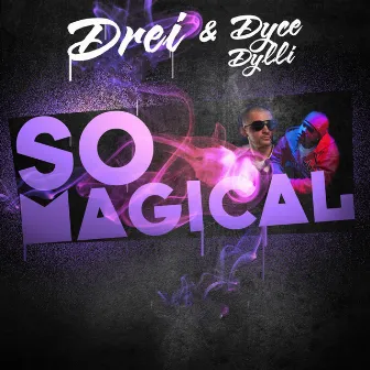 So Magical by Dyce Dylli