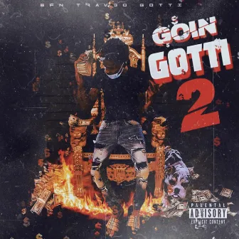 Goin Gotti 2 by 6fn Travoo Gotti