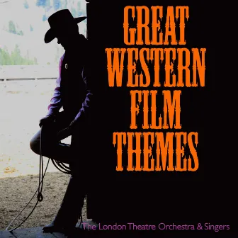 Great Western Film Themes by London Theatre Orchestra & Singers