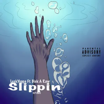 slippin by Leek Yoppa