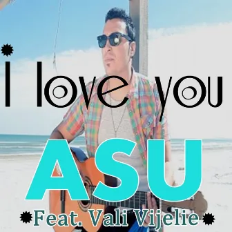 I love you ( Feat. Vali Vijelie ) by Asu