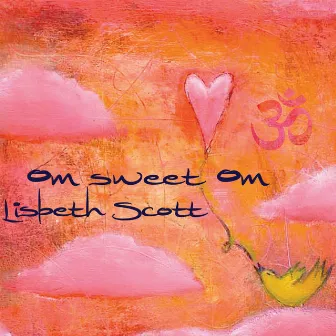 Om Sweet Om by Lisbeth Scott