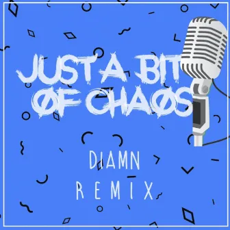 Just A Bit Of Chaos by Diamn