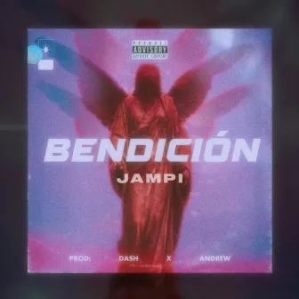 BENDICIÓN by Jampiii