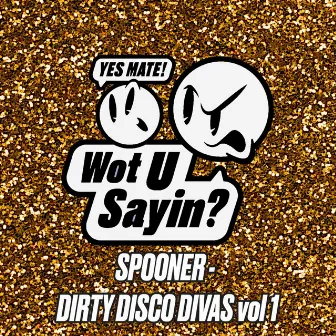 Dirty Disco Divas, Vol. 1 by Spooner