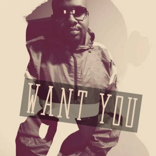 Want You