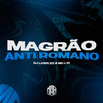 Magrão Anti Romano by DJ LUWN ZO