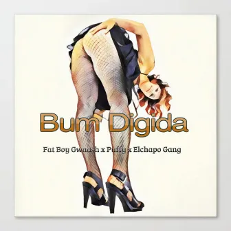 Bum Digida by Elchapo Gang