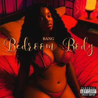 Bedroom Body by Bang