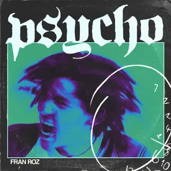 Psycho by Fran Roz