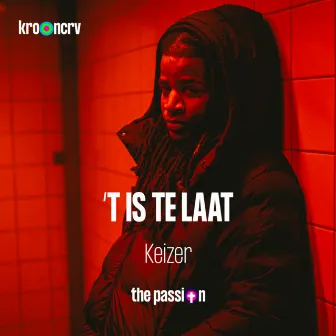 't Is Te Laat by The Passion