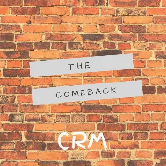 The Comeback by CRM