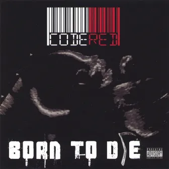 Born To Die by Code Red