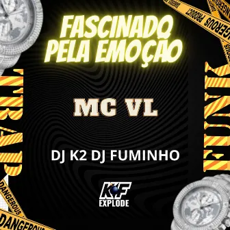 Fascinado pela Emoção by MC Vl