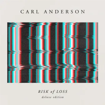 Risk of Loss (Deluxe Edition) by Carl Anderson