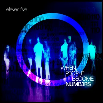 When People Become Numbers by eleven.five