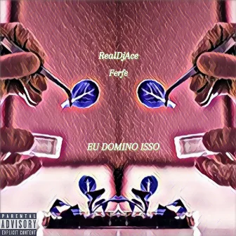 Eu Domino Isso by RealDjAce