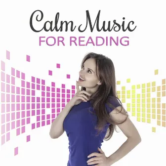 Calm Music for Reading – Relaxing Music, New Age, Fast Study, Deep Sounds for Concentration, Brain Power, Sounds of Nature, Clear the Mind, Exam Study by Study Skills Music Academy