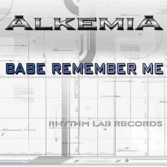 Babe Remember Me by Alkemia