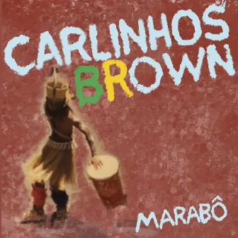 Marabô by Carlinhos Brown