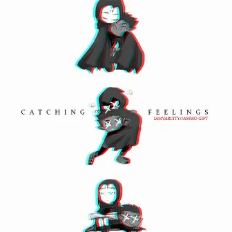 Catching Feelings by iamVarCity