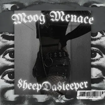 Moog Menace by $HEEPDAH$LEEPER