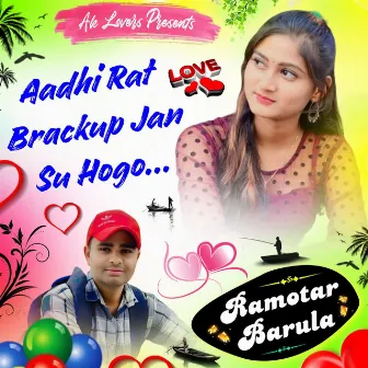 Aadhi Rat Brackup Jan Su Hogo by Ramotar Barula