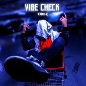 VIBE CHECK by Aad!! 40