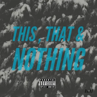 This, That & Nothing by Don Status