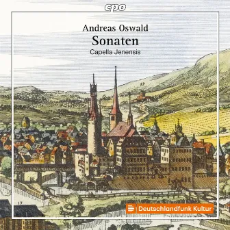 Oswald: Sonaten by Capella Jenensis