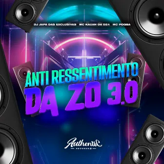 Anti Ressentimento da Zo 3.O by DJ Japa das Exclusivas