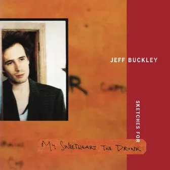 Sketches for My Sweetheart The Drunk (Expanded Edition) by Jeff Buckley