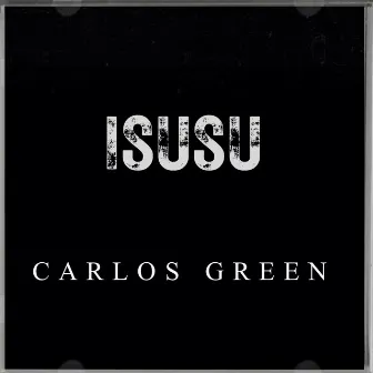 Isusu by Carlos Green