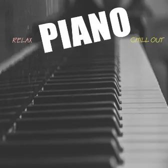 Easy Listening Piano - Relaxing Music for Health, Spa, Wellness, Positive Thinking, Yoga, Serenity, Meditation, Harmony and Spirituality by Relax Piano Chillout