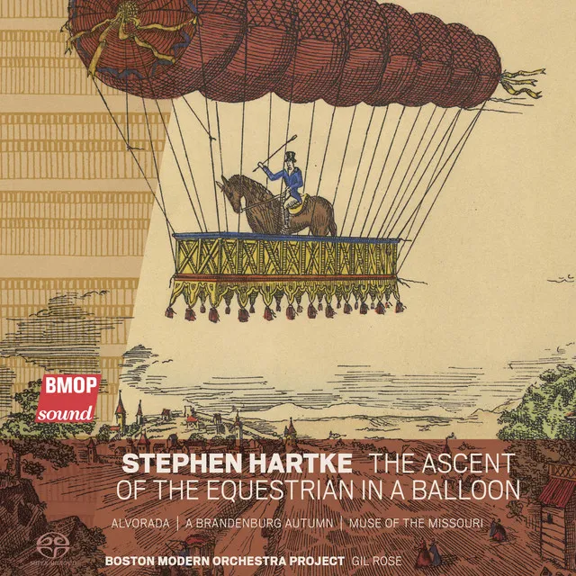 Stephen Hartke: The Ascent of the Equestrian in a Balloon