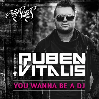 You Wanna Be a DJ by Ruben Vitalis