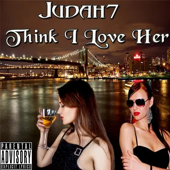 Think I Love Her by Judah7