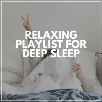 Relaxing Playlist for Deep Sleep by Sleep Meditations