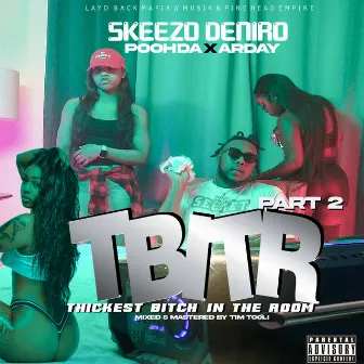 THICKEST BITCH IN THE ROOM PT2 by Skeezo Deniro