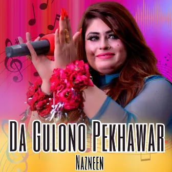 Da Gulono Pekhawar by Nazneen