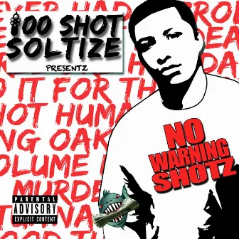 No Warning Shotz by 100 Shotz