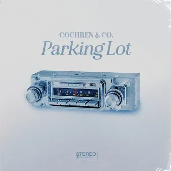 Parking Lot (Radio Version) by Cochren & Co.