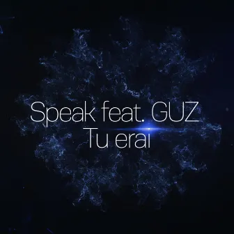 Tu erai by Speak