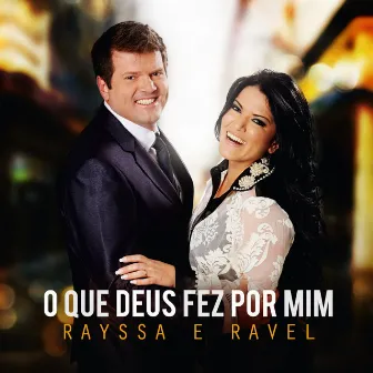 O Que Deus Fez por Mim by Rayssa e Ravel